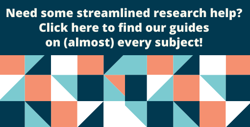 Need research help? Click here to find guides on (almost) any subject.